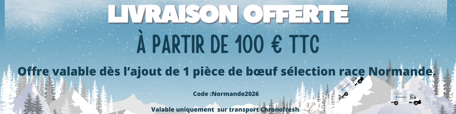 Livraison offerte &agrave; partir de 100 &euro; TTC ( particulier - Chronofresh-Normande)